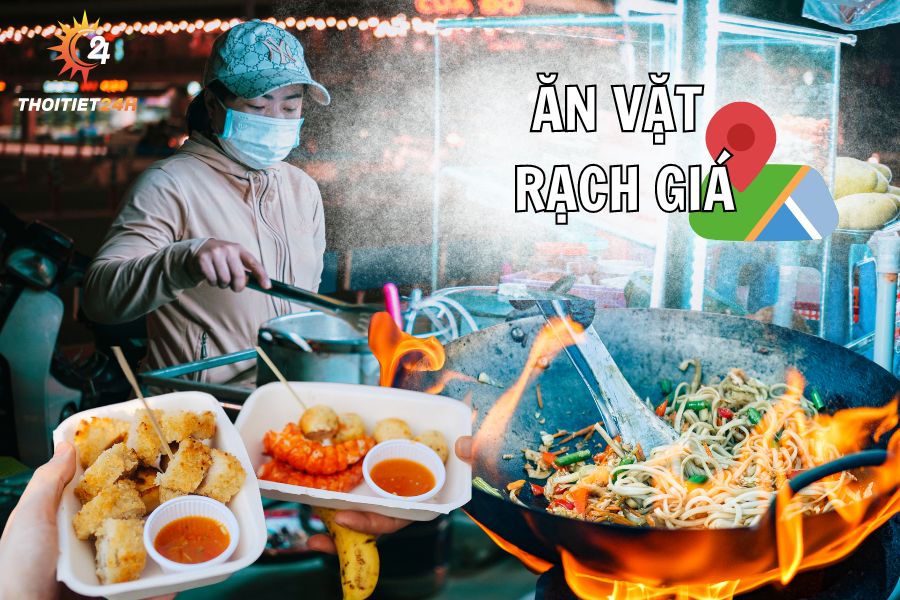 15 quán ăn vặt Rạch Giá ngon khó cưỡng, thỏa mãn mọi tín đồ ẩm thực